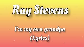 RAY STEVENS I&#39;M MY OWN GRANDPA LYRICS
