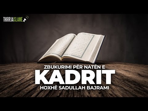 Zbukurimi për natën e Kadrit - Hoxhë Sadullah Bajrami