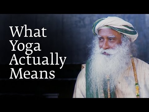 What Yoga Actually Means | Sadhguru