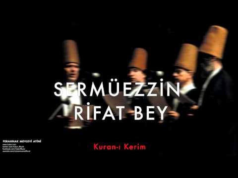 Sermüezzin Rifat Bey - Kuran-ı Kerim [ Ferahnak Mevlevi Ayini © 2003 Kalan Müzik ]