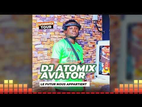 DJ ATOMIX AVIATOR   LE FUTUR NOUS APPARTIENT