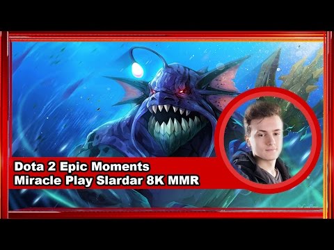 Dota 2 Epic Moments - Miracle Play Slardar 8K MMR