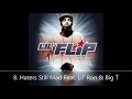 Undaground Legend Lil' Flip 8. Haters Still Mad Feat. Lil' Ron & Big T