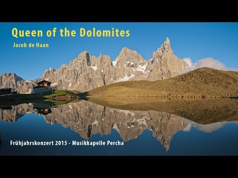 Musikkapelle Percha / Südtirol - Queen of the Dolomites (Jacob de Haan)