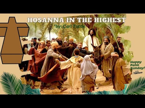 HOSANNA IN THE HIGHEST with LYRICS / Palm Sunday