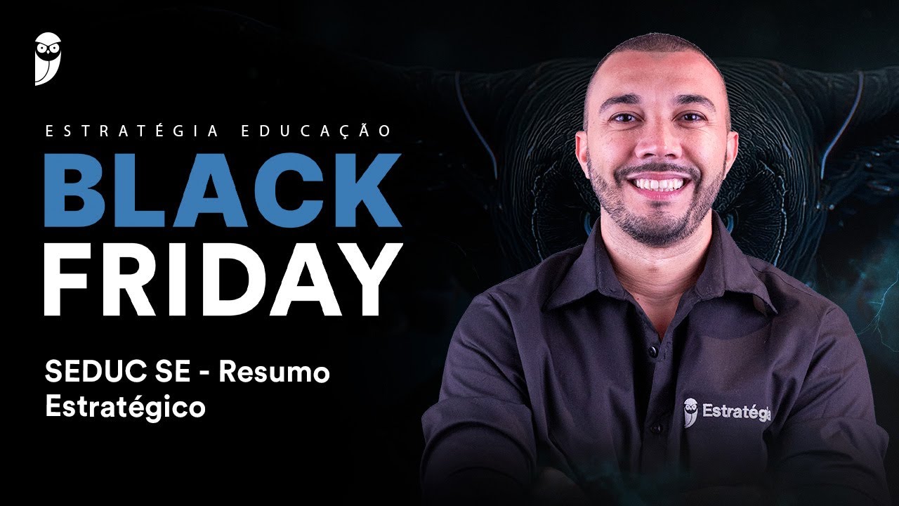 SEDUC SE - Resumo Estratégico - Black Friday Estratégia Educação