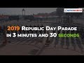 2019 Republic Day Parade In 3 Minutes And 30 Seconds