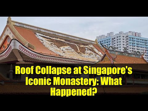 Roof Collapse at Singapore's Iconic Monastery: What Happened?