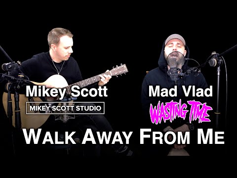 🎶 Walk Away From Me | Mad Vlad & Mikey Scott Studio (Live Acoustic Performance)