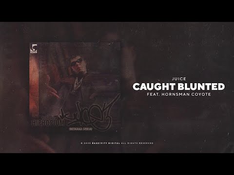 Juice - Caught Blunted (feat. Hornsman Coyote)