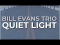 Bill Evans Trio - Quiet Light (Official Audio)