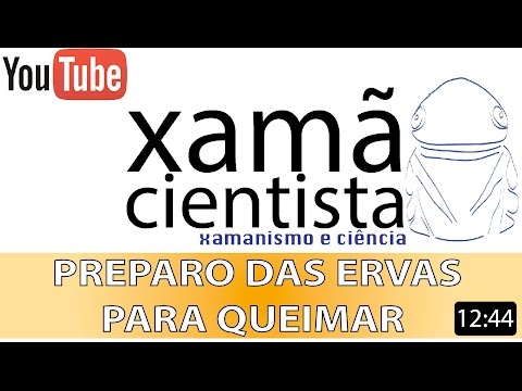 Xamã Cientista - XAMANISMO: PREPARO DAS ERVAS PARA QUEIMAR