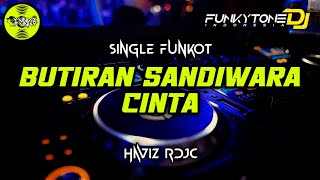 Download lagu Funkot - BUTIRAN SANDIWARA CINTA [HAVIZ RDJC] (VIRAL TIKTOK)🔥 #Funkytonestyle mp3