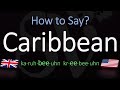 How to Pronounce Caribbean? British Vs. American English Pronunciation