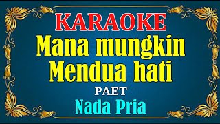 Download lagu MANA MUNGKIN MENDUA HATI - Paet || KARAOKE HD - Nada Pria mp3 Download lagu MANA MUNGKIN MENDUA HATI - Paet || KARAOKE HD - Nada Pria mp3