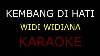 Download lagu KEMBANG DI HATI_WIDI WIDIANA_KARAOKE. mp3