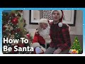 Santa S Top 5 Tips For Being Santa Not Your Average Joe