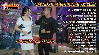 Download lagu Dermaga Biru - Difarina feat Fendik || Om ADELLA || Full Album 2022 mp3