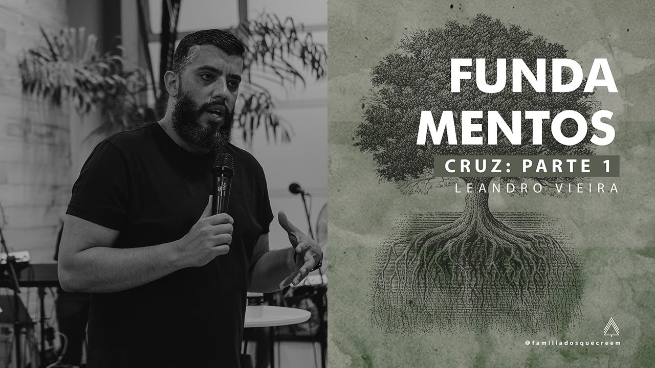 Fundamentos: Cruz (parte 01) - Leandro Vieira