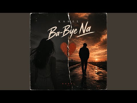 Ba - bye Na - Kahel