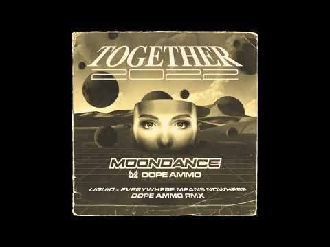 Liquid - Everywhere Means Nowhere - Dope Ammo Remix