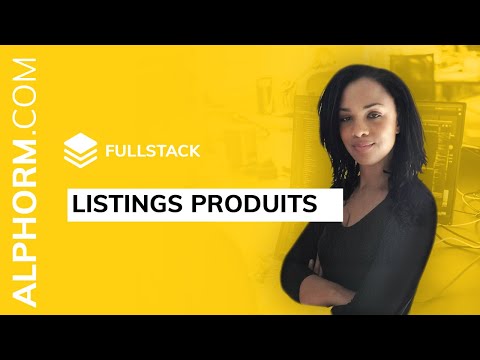 Listings Produits sous Fullstack JS Vidéo Tuto
