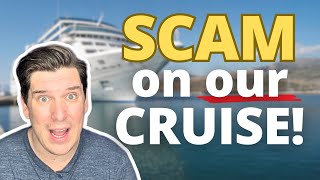 NEW SCAM ON OUR CRUISE! (Would you fall for it?)