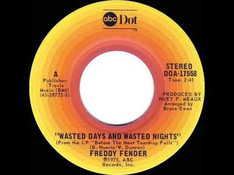 1975 HITS ARCHIVE: Wasted Days And Wasted Nights - Freddy Fender (stereo 45--#1 C&W peak)