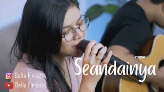 Download lagu DELLA FIRDATIA  -  SEANDAINYA VIERRATALE COVER mp3