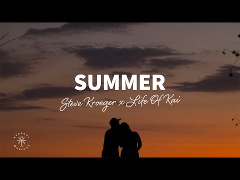 Steve Kroeger x Life of Kai - Summer (Lyrics)