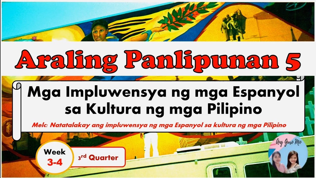 AP 5: MGA IMPLUWENSYA NG MGA ESPANYOL SA KULTURA NG MGA PILIPINO