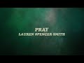Lauren Spencer Smith Pray Lyric Video