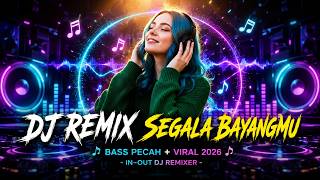 Download lagu DJ REMIX SEGALA BAYANGMU 🎶 Bass Pecah Full Beat Viral 2026 | Rock DJ Remix - IN-OUT DJ REMIXER mp3