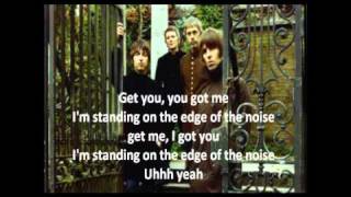 Beady Eye - Standing on the Edge of the Noise (Lyrics)