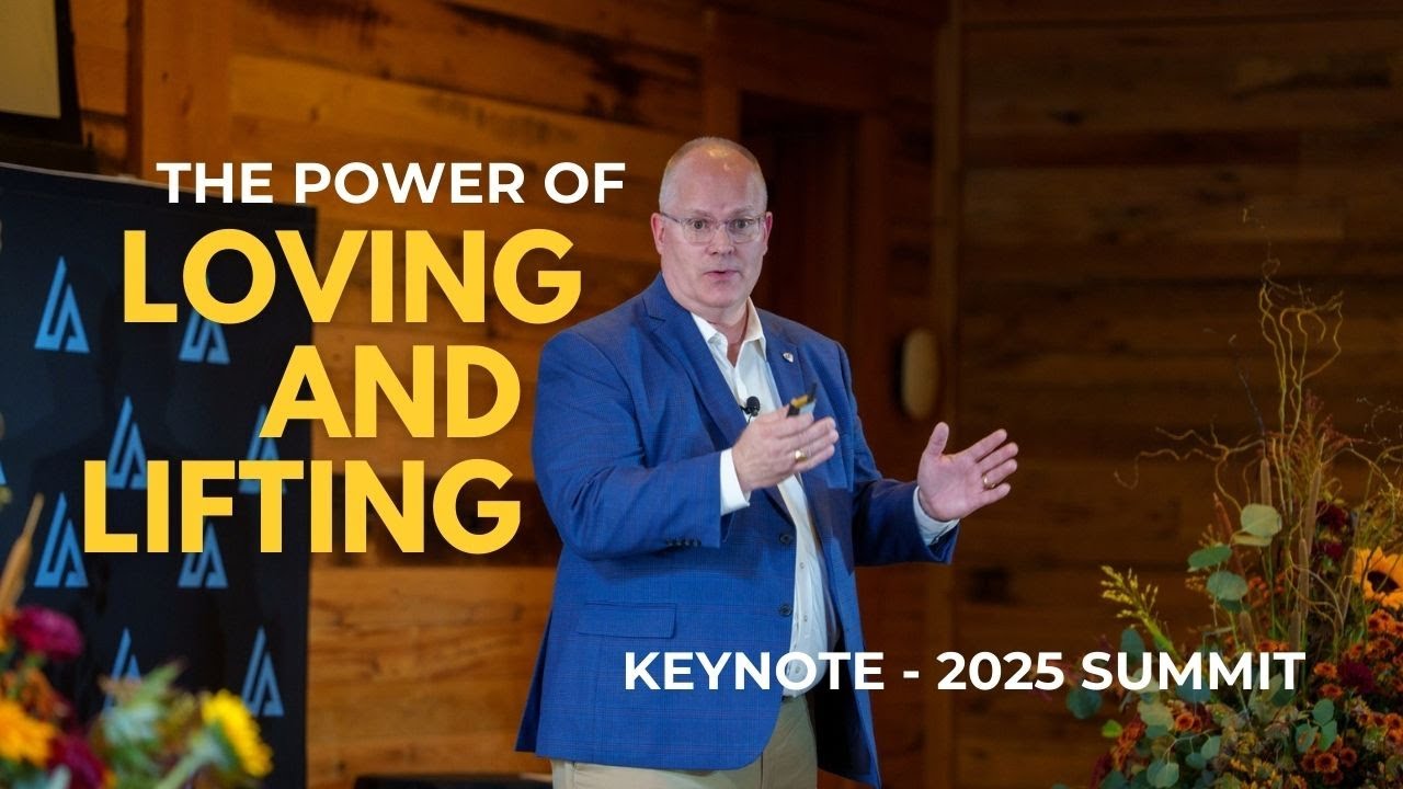 2025 Summit Keynote: The Power of Loving and Lifting