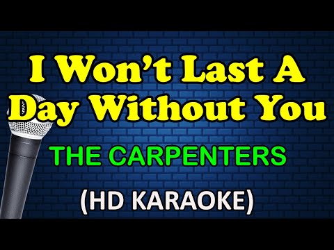 I WON'T LAST A DAY WITHOUT YOU - The Carpenters (HD Karaoke)