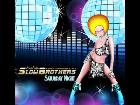 SLOWBROTHERS  - saturday night (radio edit)