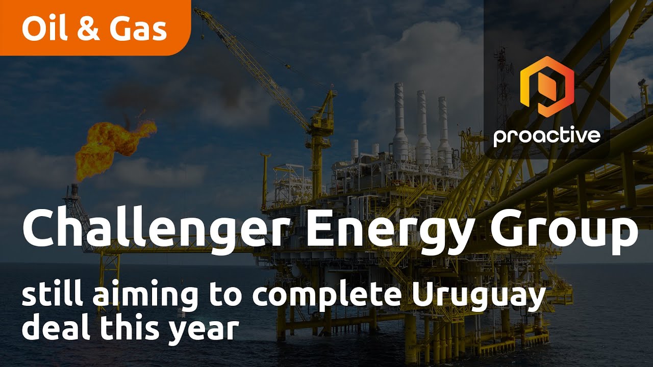 Challenger Energy Group still aiming to complete Uruguay deal this year