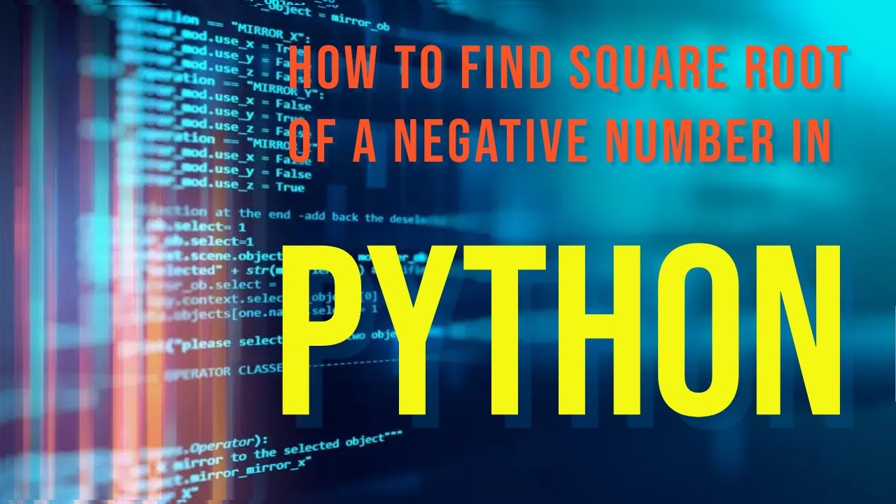 How To Find The Square Root Of A Complex Number In Python| Find The Square Root Of A Negative Number