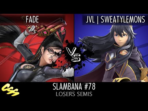 [Slambana #78] Losers Semis: fade (Bayonetta) vs. JVL | SweatyLemons (Lucina)