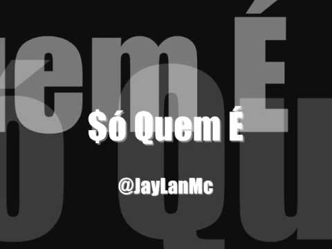 JAYLAN - Só Quem É