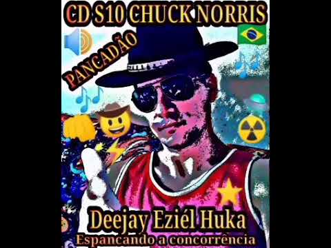 S10 CHUCK NORRIS PANCADÃO CD.DjEzielHuka