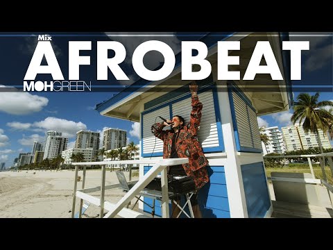 Afrobeat Mix live 2022 by Dj Moh Green - Best of Afrobeat