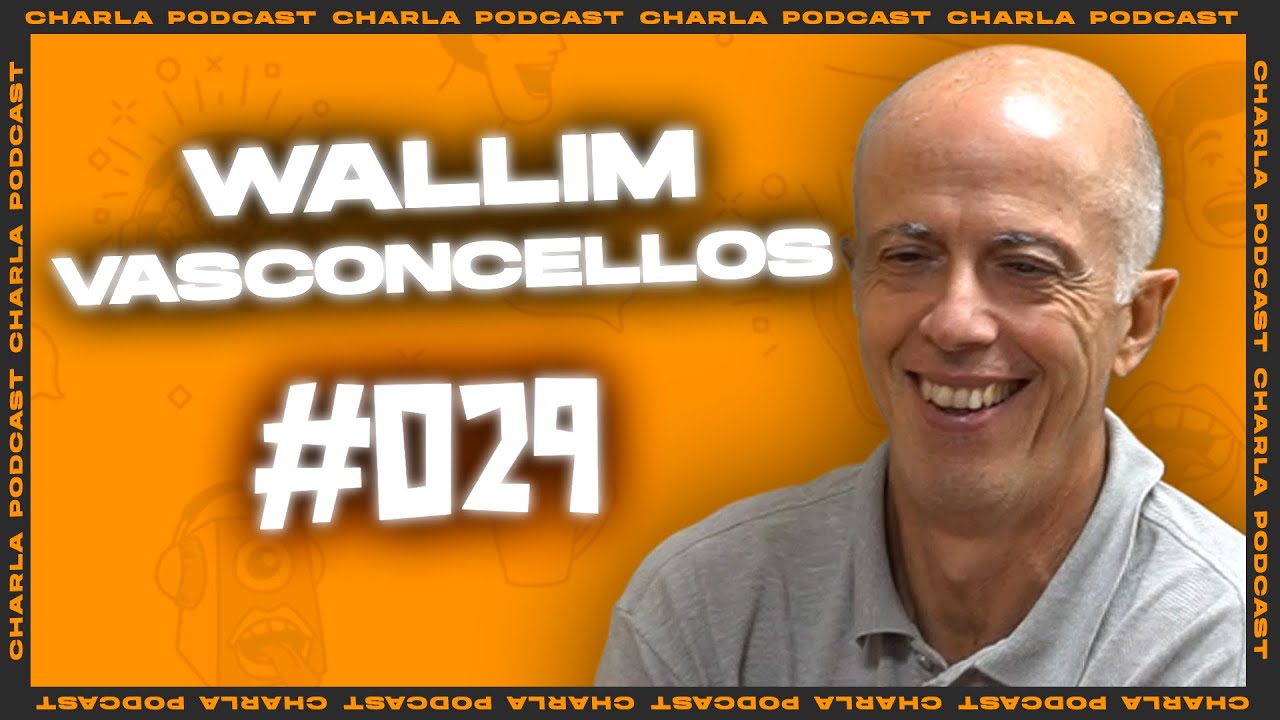 Charla #029 -  Wallim Vasconcellos