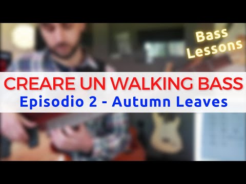 COME CREARE UN WALKING BASS SU AUTUMN LEAVES - Lezioni di Basso con Luca Macchioni