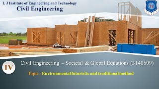 Lec-07_ Environmental futuristic and traditional method |Societal Global Impacts | Civil Engineering