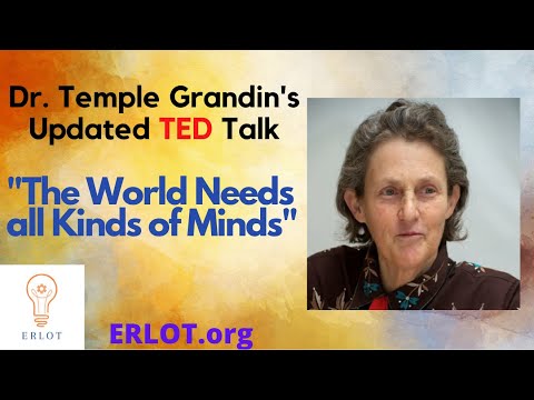 Temple Grandin Updated TED Talk | "The World Needs All Kinds of Minds" | ERLOT Guest Speaker Program