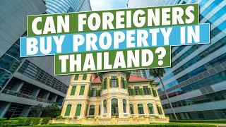 Buyer Guide: Can foreigners buy property in Thailand?