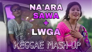 Naara sawa + Lwga Mash-up Remix  Reggaeton   Rabha
