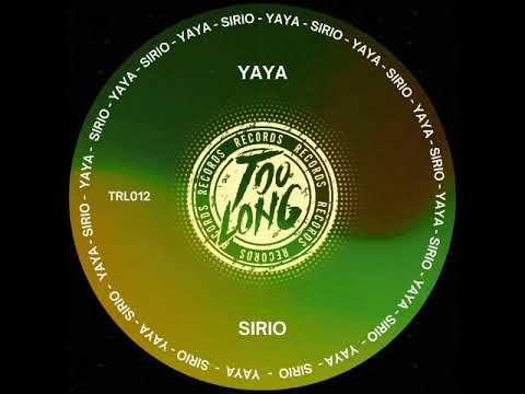 Yaya - Sirio (Original Mix) [TOO LONG RECORDS]